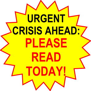 urgent crisis ahead - please read today